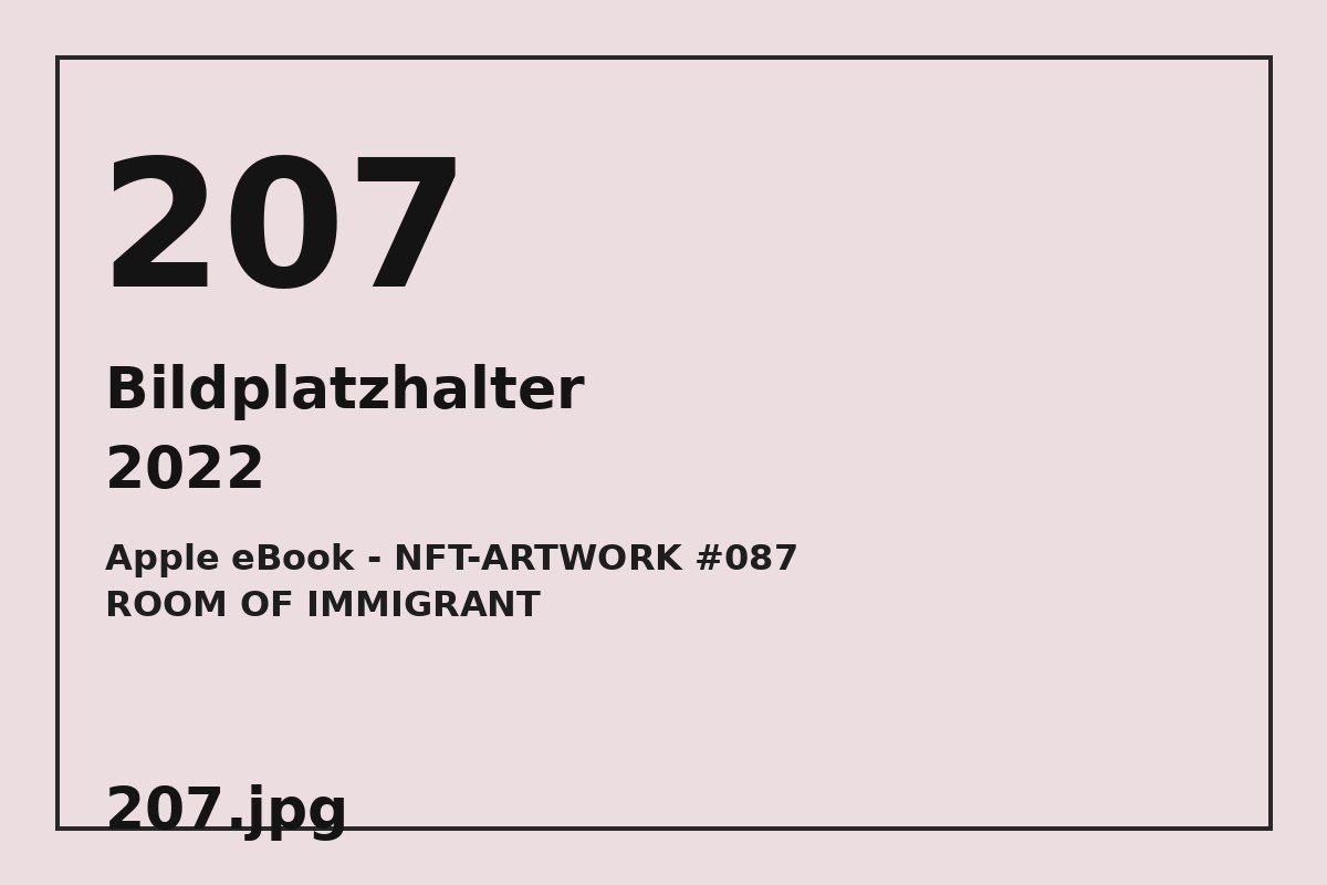 Bildplatzhalter 207.jpg für Apple eBook - NFT-ARTWORK #087 ROOM OF IMMIGRANT
